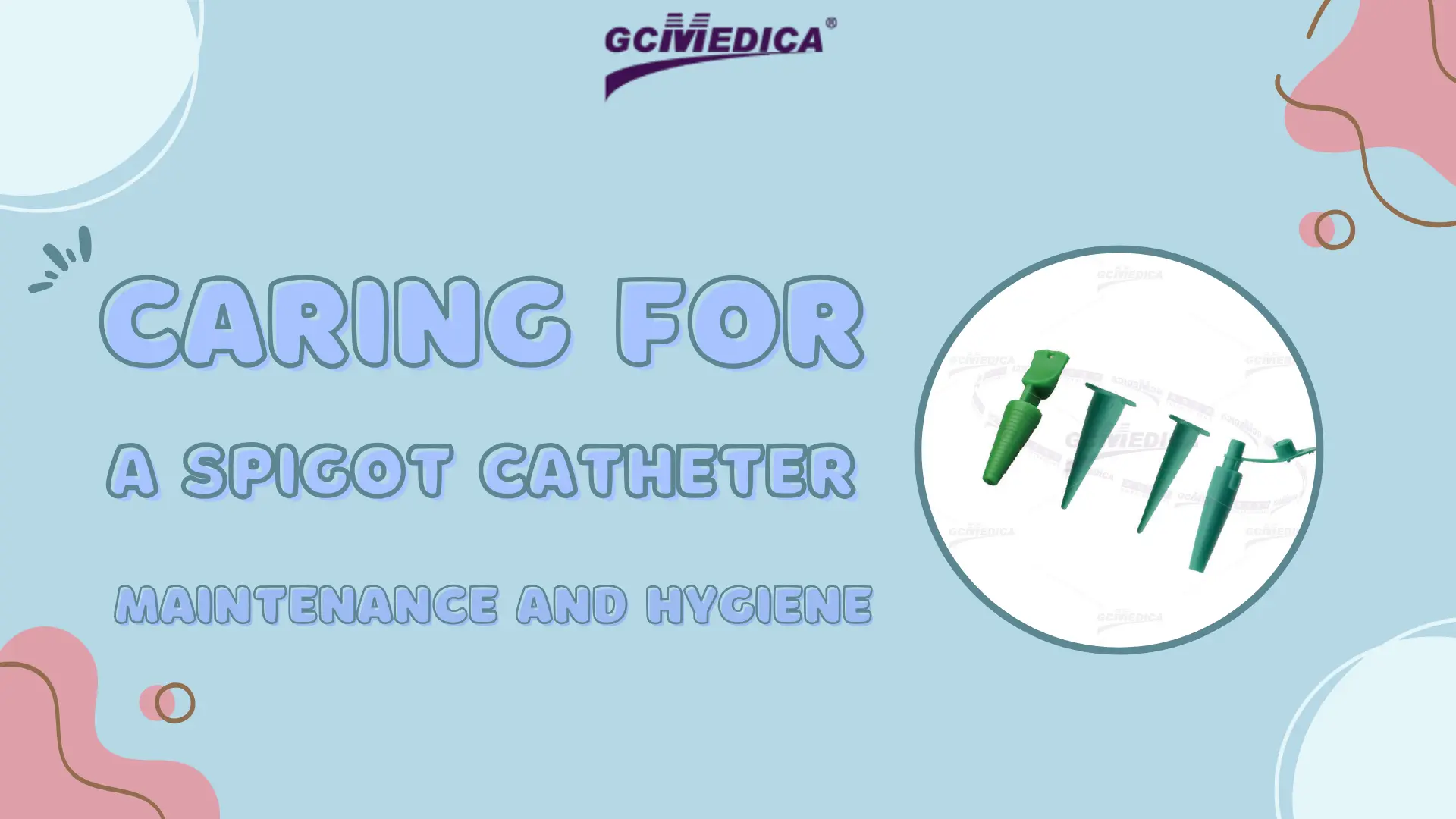 Caring for a Spigot Catheter: Maintenance and Hygiene