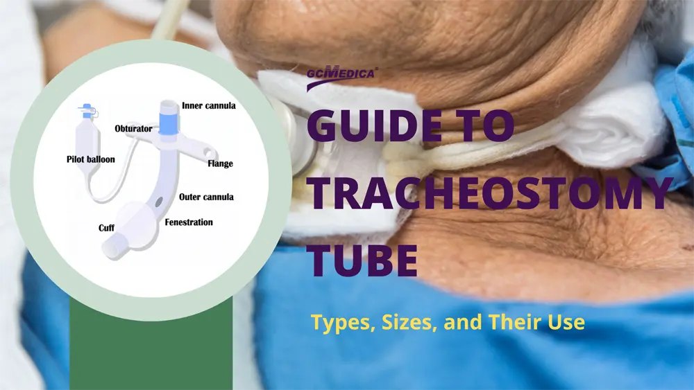 Guide to Tracheostomy Tube : Types, Sizes, and Their Use